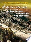 Antequera, 1808-1812. De la crisis del Antiguo Régimen a la Ocupación Napoleónica