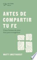 Antes de compartir tu fe