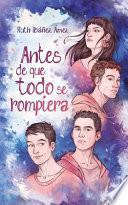 Antes de Que Todo Se Rompiera
