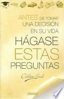 Antes de tomar una decisión en su vida hágase estas preguntas