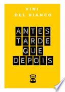 Antes tarde que depois