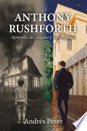 Anthony Rushforth: Aprendiz del engaño y la venganza