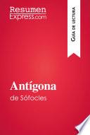 Antígona de Sófocles (Guía de lectura)
