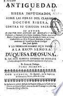 Antiguedad y Ribera impugnados, sobre las obras del ... doctor Ribera contra su cirugia sagrada