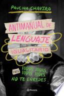 Antimanual de lenguaje igualitario