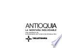 Antioquia : la montaña inolvidable