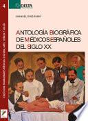 Antología Biográfica De Médicos Españoles Del Siglo XX