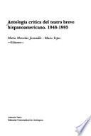 Antología crítica del teatro breve hispanoamericano : 1948-1993