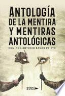 Antología de la mentira y mentiras antológicas