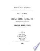 Antología de poetas líricos castellanos desde la formación del idioma hasta nuestros días