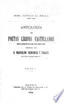 Antología de poetas líricos castellanos desde la formación del idioma hasta nuestros días
