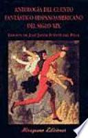 Antología del cuento fantástico hispanoamericano del siglo XIX