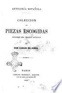 Antologia espanola Coleccion de piezas escogidas sacadas del teatro moderno por Don Carlos de Ochoa