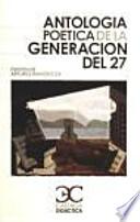 Antología poética de la generación del 27 .
