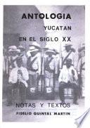 Antología, Yucatán en el siglo XX