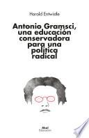 Antonio Gramsci, una educación conservadora para una política radical