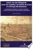 Antoon van den Wijngaerde, pintor de ciudades y de hechos de armas en la Europa del quinientos