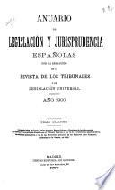 Anuario de legislación y jurisprudencia españolas por la redacción de la Revista de los tribunales y de legislación universal