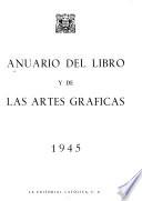 Anuario español e hispoamericano del libro y de las artes grʹaficas con el Catalogo mundial del libra impresso en lengua española