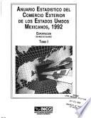 Anuario estadístico del comercio exterior de los Estados Unidos Mexicanos 1992