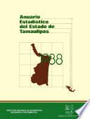 Anuario estadístico del estado de Tamaulipas 1988