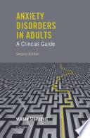 Anxiety Disorders in Adults A Clinical Guide