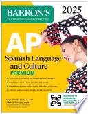 AP Spanish Language and Culture Premium, 2025: Prep Book with 5 Practice Tests + Comprehensive Review + Online Practice