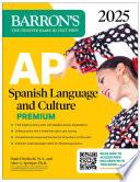 AP Spanish Language and Culture Premium, 2025: Prep Book with 5 Practice Tests + Comprehensive Review + Online Practice