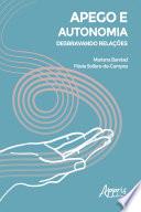Apego e Autonomia: Desbravando Relações