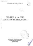 Apéndice a la obra Convenios de extradición