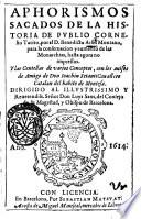 Aphorismos sacados de la Historia de Publio Cornelio Tacito, por el D. Benedicto Aries (|! Montano, para la conseruacion y aumento de las monarchias, hasta agora no impresso. Y la Centellas de varios conceptos, con los auisos de amigo de Don Ioachin Setanti cauallero Catalan del habito de Montesa ..