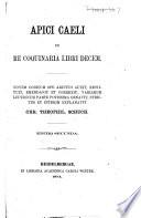 Apici Caeli De re coquinaria libri decem. Novem codicum ope adiutus auxit, restituit, emendavit et correxit ... strictim et interim explanavit, Chr. Theophil. Schuch