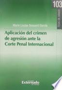 Aplicación del crimen de agresión ante la Corte Penal Internacional