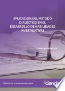 Aplicación del método dialéctico en el desarrollo de habilidades investigativas