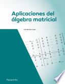 Aplicaciones del Álgebra Matricial