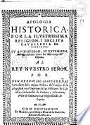 Apologia historica, por la ilustrissima religion, y inclita cavalleria de Calatrava su antiguedad, su extension, sus grandezas entre los Militares de España ... por Don Geronimo Mascareñas ...