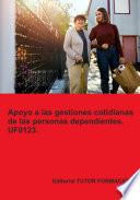 Apoyo a las gestiones cotidianas de las personas dependientes. UF0123.