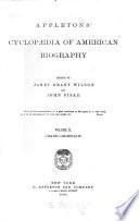 Appletons' cyclopædia of American biography, ed. by J.G. Wilson and J. Fiske