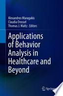 Applications of Behavior Analysis in Healthcare and Beyond