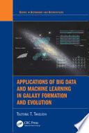 Applications of Big Data and Machine Learning in Galaxy Formation and Evolution