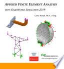 APPLIED FINITE ELEMENT ANALYSIS WITH SOLIDWORKS SIMULATION 2019