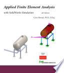 APPLIED FINITE ELEMENT ANALYSIS WITH SOLIDWORKS SIMULATION 4TH EDITION