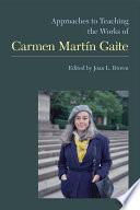 Approaches to Teaching the Works of Carmen Martín Gaite