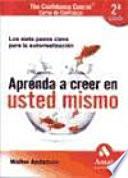 APRENDA A CREER EN USTED MISMO