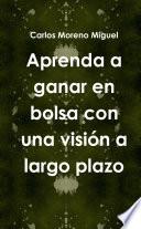 Aprenda a ganar en bolsa con una visií_n a largo plazo