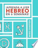 ¡Aprenda a Leer Hebreo en 6 Semanas!
