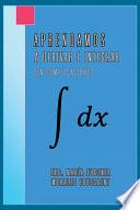 Aprendamos a derivar e integrar sin complicaciones
