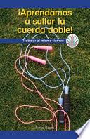 ¡Aprendamos a saltar la cuerda doble! Trabajar al mismo tiempo (Let’s Learn Double Dutch! Working at the Same Time)