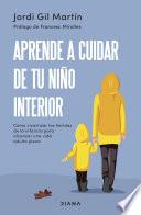 Aprende a cuidar de tu niño interior