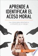 Aprende a identificar el acoso moral